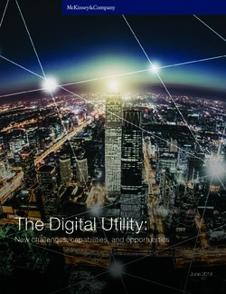 THE DIGITAL UTILITY: NEW CHALLENGES, CAPABILITIES, AND OPPORTUNITIES - JUNE 2018 - MCKINSEY