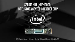 Spring Hill (NNP-I 1000) Intel's Data Center Inference Chip - Ofri Wechsler, Michael Behar, Bharat Daga | 8/20/19 - Intel Newsroom