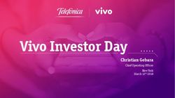 Vivo Investor Day Christian Gebara - Chief Operating Officer New York March 12th 2018 - Telefônica