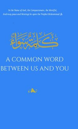 A COMMON WORD BETWEEN US AND YOU - In the Name of God, the Compassionate, the Merciful, And may peace and blessings be upon the Prophet Muhammad s ...