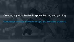 Creating a global leader in sports betting and gaming - Combination of Flutter Entertainment plc and The Stars Group Inc.