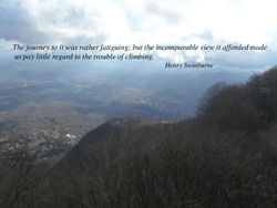 The journey to it was rather fatiguing; but the incomparable view it afforded made us pay little regard to the trouble of climbing. Henry ...