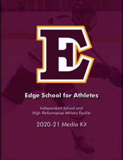 Edge School for Athletes - 2020-21 Media Kit Independant School and High Performance Athletic Facility