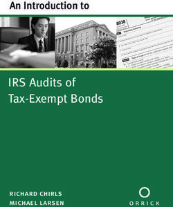 IRS Audits of Tax-Exempt Bonds - An Introduction to - richard chirls michael larsen