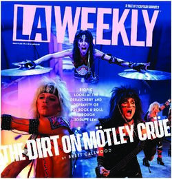 BY BRETT CALLWOOD - BIOPIC LOOKS AT THE DEBAUCHERY AND DEPRAVITY OF '80S ROCK & ROLL THROUGH TODAY'S LENS - LA Weekly
