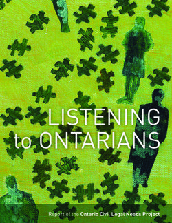 Listening to ontarians - report of the Ontario Civil Legal Needs Project
