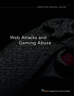 Web Attacks and Gaming Abuse - state of the internet / security - Akamai