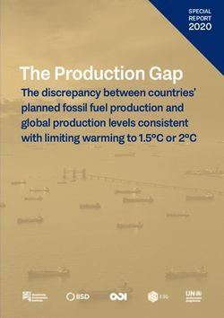 The Production Gap The discrepancy between countries' planned fossil fuel production and global production levels consistent with limiting warming ...