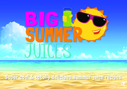 SUMMER BIG - Super cool & totally delicious summer juice recipes.