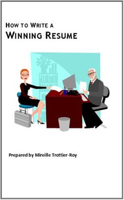 WINNING RESUME HOW TO WRITE A - Prepared by Mireille Trottier-Roy