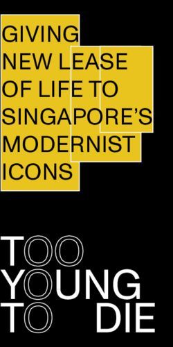 GIVING NEW LEASE OF LIFE TO SINGAPORE'S MODERNIST ICONS - Singapore Heritage Society