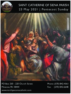 SAINT CATHERINE OF SIENA PARISH - 23 May 2021 | Pentecost Sunday - PO Box 250 - 220 Church Street Moscow, PA 18444 www.northpoconocatholic.com