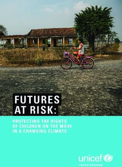 FUTURES AT RISK: PROTECTING THE RIGHTS OF CHILDREN ON THE MOVE IN A CHANGING CLIMATE - Unicef UK
