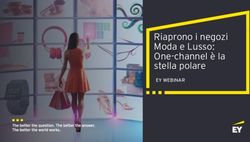 Riaprono i negozi Moda e Lusso: One-channel è la stella polare - EY WEBINAR