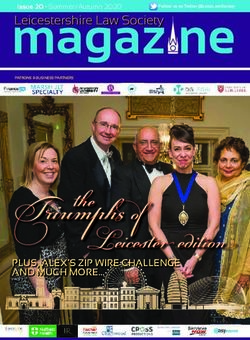 MAGAZ NE NE - PLUS, ALEX'S ZIP WIRE CHALLENGE AND MUCH MORE - ISSUE 20 SUMMER/AUTUMN 2020 - LEICESTERSHIRE LAW SOCIETY