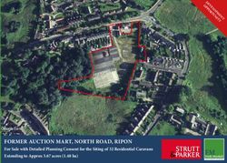 FORMER AUCTION MART, NORTH ROAD, RIPON - For Sale with Detailed Planning Consent for the Siting of 32 Residential Caravans Extending to Approx ...