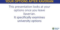YOUR OPTIONS AFTER XAVERIAN - This presentation looks at your options once you leave Xaverian - Xaverian College