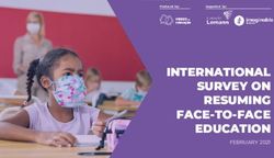 INTERNATIONAL SURVEY ON RESUMING FACE-TO-FACE EDUCATION - FEBRUARY 2021