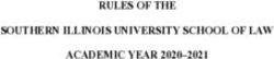 RULES OF THE SOUTHERN ILLINOIS UNIVERSITY SCHOOL OF LAW ACADEMIC YEAR 2020-2021 - SIU School of Law